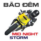 MID NIGHT STORM - Bão Đêm