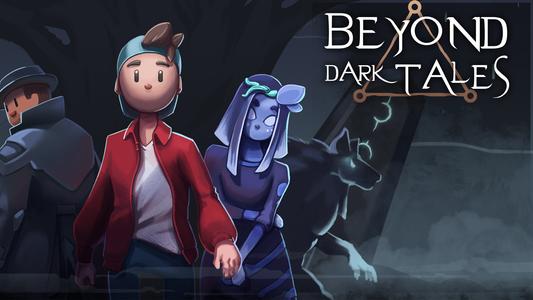 Beyond Dark Tales