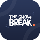 The Show Break