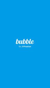 bubble for JYPnation